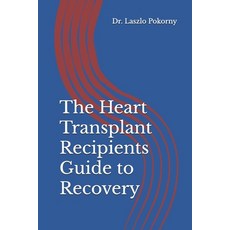 (英文圖書)The Heart Transplant Recipients Guide to Recovery 平裝版, Independently Published, 英文