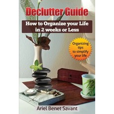 Declutter Guide: How to Organize Your Life in 2 Weeks or Less Paperback, Sovereign Education Media