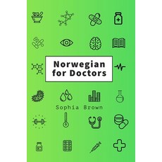 (영문도서)Norwegian for Doctors: A language guide for doctors working with Norwegian-speak... Paperback, Historical Audiobooks, English, 9798895494073