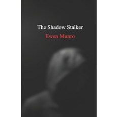 (영문도서) The Shadow Stalker Paperback, Ewen Munro, English, 9781763541412