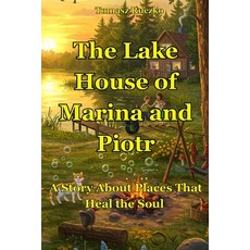 (영문도서)The Lake House of Marina and Piotr Paperback, Independently Published, English, 9798268947793