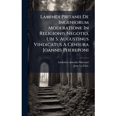 (英文圖書)Lamindi Pritanii De Ingeniorum Moderatione In Religionis Negotio Ubi S. Augusti... 精裝版, Hutson Street Press, 英文