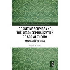 (영문도서)Cognitive Science and the Reconceptualization of Social Theory: Naturalizing the... Hardcover, Routledge, English, 9781041288138