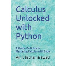(英文圖書)Calculus Unlocked with Python: A Hands-On Guide to Mastering Calculus with Code 平裝版, Independently Published, 英文