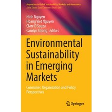(영문도서) Environmental Sustainability in Emerging Markets: Consumer Organisation and Policy Perspectives Hardcover, Springer, English, 9789811924071