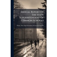 (영문도서)Annual Report Of The State Superintendent Of Common Schools Hardcover, Hutson Street Press, English, 9781024346046