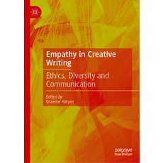 (外文書)Empathy in Creative Writing: Ethics Diversity and Communication Hardcover, Palgrave MacMillan, English