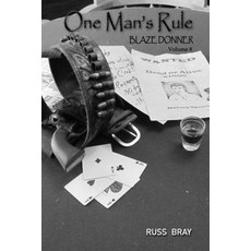 (영문도서) One Man's Rule: Blaze Donner Vol 8 Paperback, Lulu.com, English, 9781312848672