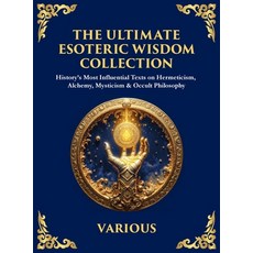 (영문도서)The Ultimate Esoteric Wisdom Collection: History's Most Influential Texts on Her... Hardcover, Library of Alexandria, English, 9781806983803
