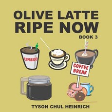 Olive Latte Ripe Now Paperback, Independently Published