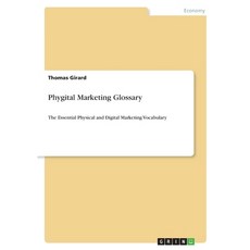 (영문도서)Phygital Marketing Glossary: The Essential Physical and Digital Marketing Vocabu... Paperback, Grin Verlag, English, 9783389127308