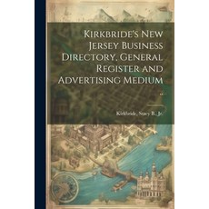 (영문도서) Kirkbride's New Jersey Business Directory General Register and Advertising Medium .. Paperback, Legare Street Press, English, 9781022758681