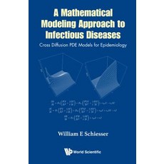 Mathematical Modeling Approach to Infectious Diseases A: Cross Diffusion Pde Models for Epidemiology Hardcover, World Scientific Publishing..., English, 9789813238787