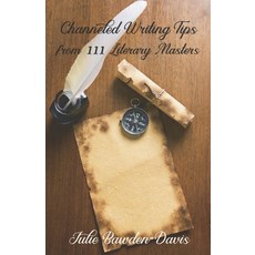 (영문도서) Channeled Writing Tips from 111 Literary Masters Paperback, Roses Are Red Publishing, English, 9780998340364