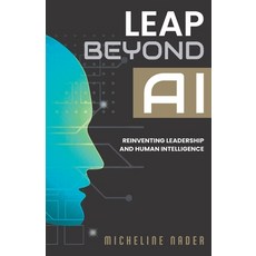 (영문도서) Leap Beyond AI: Reinventing Leadership and Human Intelligence Paperback, Hasmark Publishing Internat..., English, 9781774822777