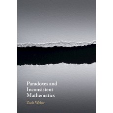 (영문도서) Paradoxes and Inconsistent Mathematics Paperback, Cambridge University Press, English, 9781108995009