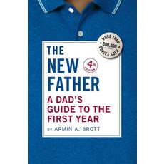 (영문도서) The New Father: A Dad's Guide to the First Year Paperback, Abbeville Press, English, 9780789214867