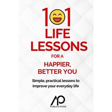 (영문도서)101 Life Lessons for a Happier Better You Paperback, Independently Published, English, 9798276502489