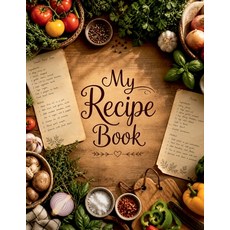 (영문도서)My Recipe Book: A Blank Recipe Book for Everyday Cooking & Special Moments Paperback, Notion Press, English, 9798905100000 Notion Press, English, 9798905100000