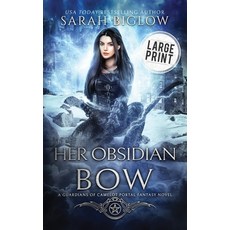 (영문도서)Her Obsidian Bow: A Large Print Fae-Filled Portal Fantasy Novel Hardcover, Sarah Biglow, English, 9781955988728