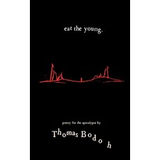 (영문도서)Eat The Young: Poetry for the Apocalypse Paperback, Independently Published, English, 9798268038200