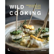 (영문도서) Wild Cooking: Surprising Seasonal Dishes with Fresh Vegetables and Fruits Hardcover, Lannoo Publishers, English, 9789401480093
