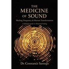 (英文圖書)The Medicine of Sound: Healing Frequency & Human Transformation 平裝版, Maximillian Enterprises Inc., 英文