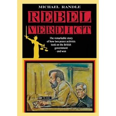 (영문도서)Rebel Verdict: The remarkable story of how two peace activists took on the Briti... Paperback, Irene Publishing, English, 9789188061560