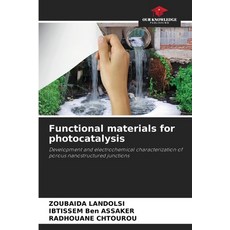 (영문도서)Functional materials for photocatalysis Paperback, Our Knowledge Publishing, English, 9786209138256