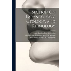 (영문도서) Section On Laryngology Otology and Rhinology Paperback, Legare Street Press, English, 9781021696595