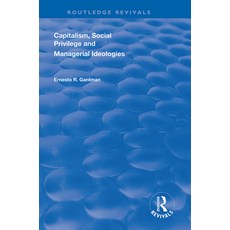 (영문도서) Capitalism Social Privilege and Managerial Ideologies Paperback, Routledge, English, 9781138356641