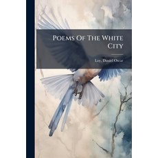 (英文圖書)Poems of the White City 平裝版, Nabu Press, 英文