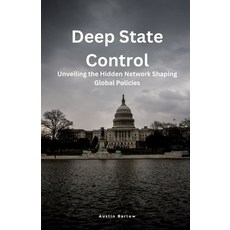 (영문도서) Deep State Control: Unveiling the Hidden Network Shaping Global Policies Paperback, Arcanaverse Books, English, 9798330445370