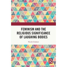 (英文圖書)Feminism and the Religious Significance of Laughing Bodies 平裝版, Routledge, 英文
