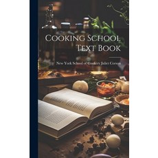 (영문도서) Cooking School Text Book Hardcover, Legare Street Press, English, 9781019788554