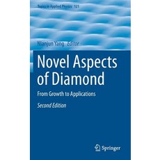 (영문도서) Novel Aspects of Diamond: From Growth to Applications Hardcover, Springer, English, 9783030124687