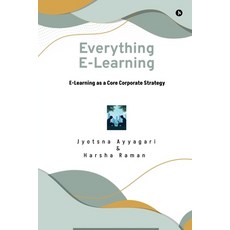 (英文圖書)Everything E-Learning: E-Learning as a Core Corporate Strategy 平裝版, Notion Press, 英文