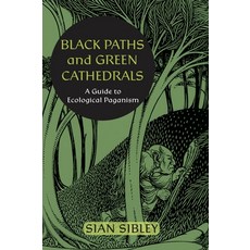 (英文圖書)Black Paths and Green Cathedrals: A Guide to Ecological Paganism 平裝版, Aeon Books, 英文