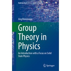 (영문도서) Group Theory in Physics: An Introduction with a Focus on Solid State Physics Hardcover, Springer, English, 9783031552670