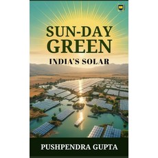 (영문도서)Sun-Day Green: India's Solar Paperback, Bliss Books, English, 9789356353121 Bliss Books, English, 9789356353121