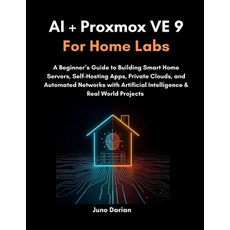 (영문도서)AI + Proxmox VE 9 for Home Labs: A Beginner's Guide to Building Smart Home Serve... Paperback, Independently Published, English, 9798273134843