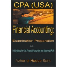 (영문도서) CPA (USA) Financial Accounting: Examination Preparation Guide Paperback, Azhar UL Haque Sario, English, 9798215985540