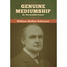 (영문도서) Genuine Mediumship; or The Invisible Powers Hardcover, Bibliotech Press, English, 9781647990787