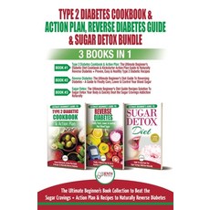 (영문도서) Type 2 Diabetes Cookbook & Action Plan Reverse Diabetes Guide & Sugar Detox - 3 Books in 1 B... Paperback, A&g Direct Inc., English, 9781774350225