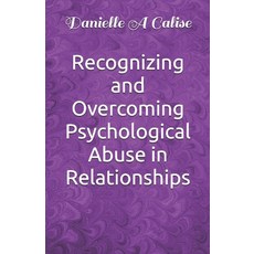 (영문도서) Recognizing and Overcoming Psychological Abuse in Relationships Paperback, Independently Published, English, 9798325280634
