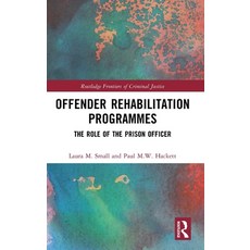 (영문도서) Offender Rehabilitation Programmes: The Role of the Prison Officer Hardcover, Routledge, English, 9781032229423