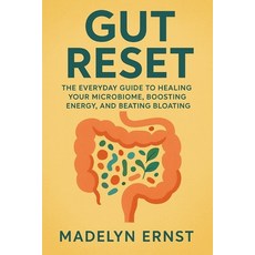 (영문도서)Gut Reset: The Everyday Guide to Healing Your Microbiome Boosting Energy and B... Paperback, Independently Published, English, 9798298062169