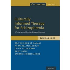 Culturally Informed Therapy for Schizophrenia: A Family-Focused Cognitive Behavioral Approach Clini... Paperback, Oxford University Press, USA, English, 9780197500644