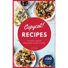 Copycat Recipes: +130 Step-by-Step Recipes to cook the most famous restaurant dishes at home save m... Paperback, Charlie Creative Lab Ltd Pu..., English, 9781802126730