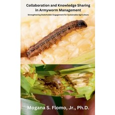 (영문도서) Collaboration and Knowledge Sharing in Armyworm Management Paperback, Mgi Inc., English, 9798223574064